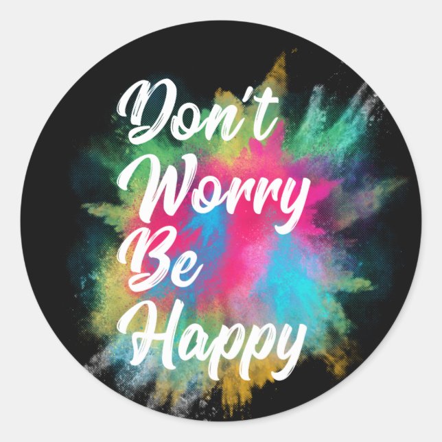 Don't Worry Be Happy Classic Round Sticker (Front)