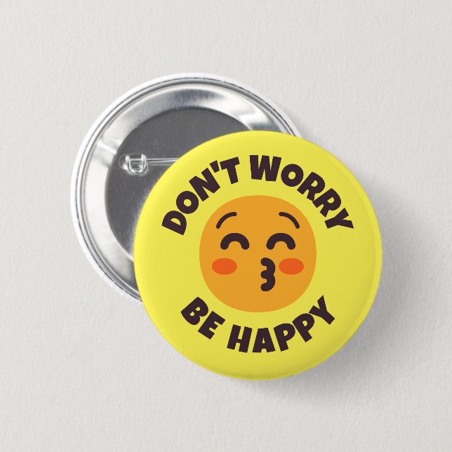 Don't Worry Be Happy Custom Text & Colours Emoji 6 Cm Round Badge (Front & Back)