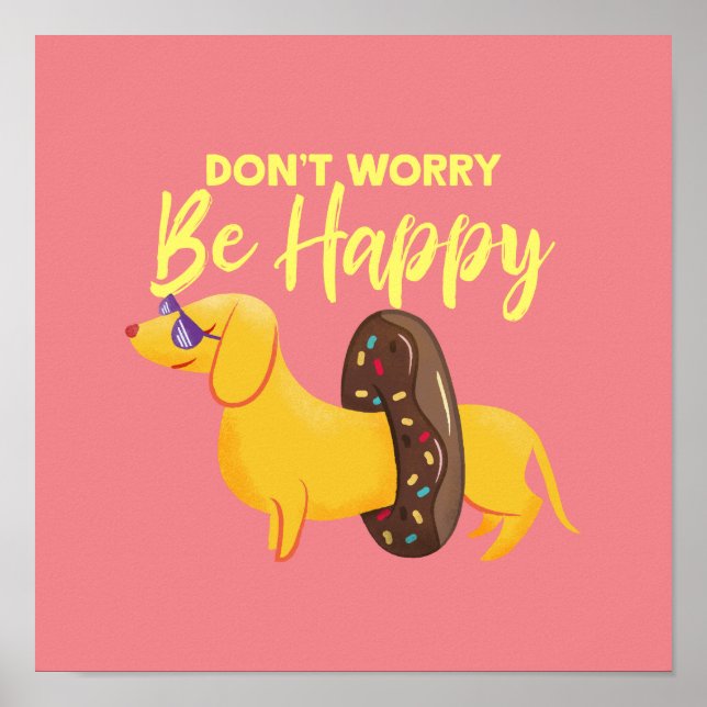 Don't Worry Be Happy Dachshund Quote Illustration Poster (Front)