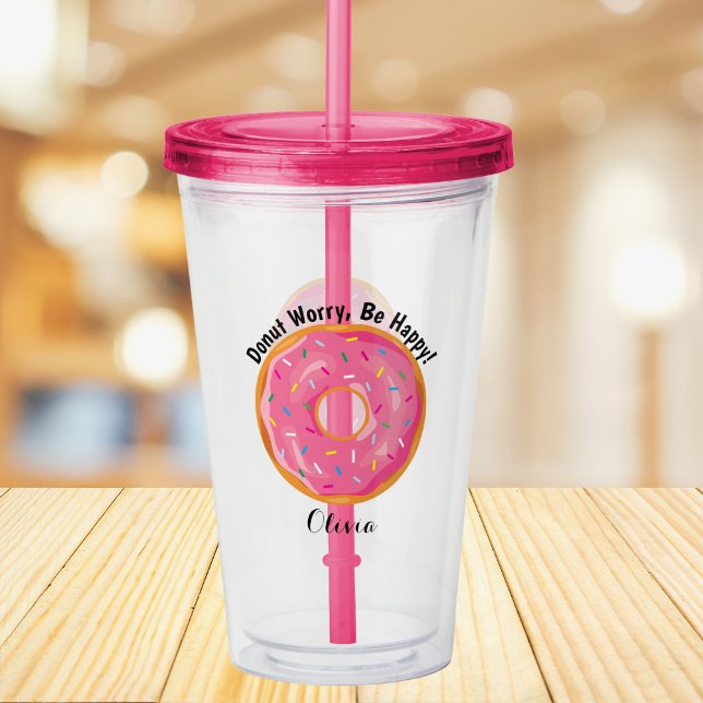 Don't Worry Be Happy Doughnut Custom Acrylic Tumbler (Creator Uploaded)