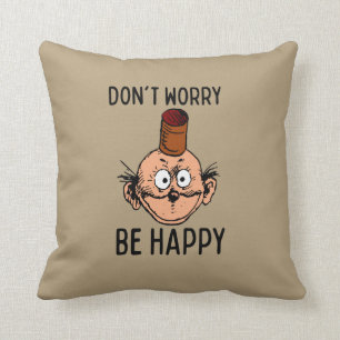 Don't Worry, Be Happy Hooligan Throw Pillow
