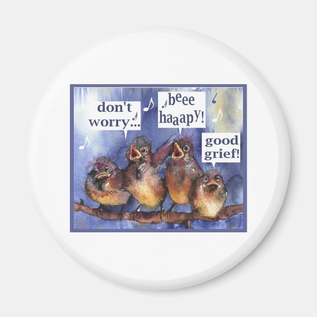 don't worry be happy humour magnet (Front)