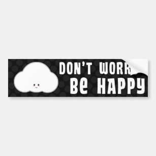 Don't Worry Be Happy Kawaii Cloud Cute Bumper Sticker