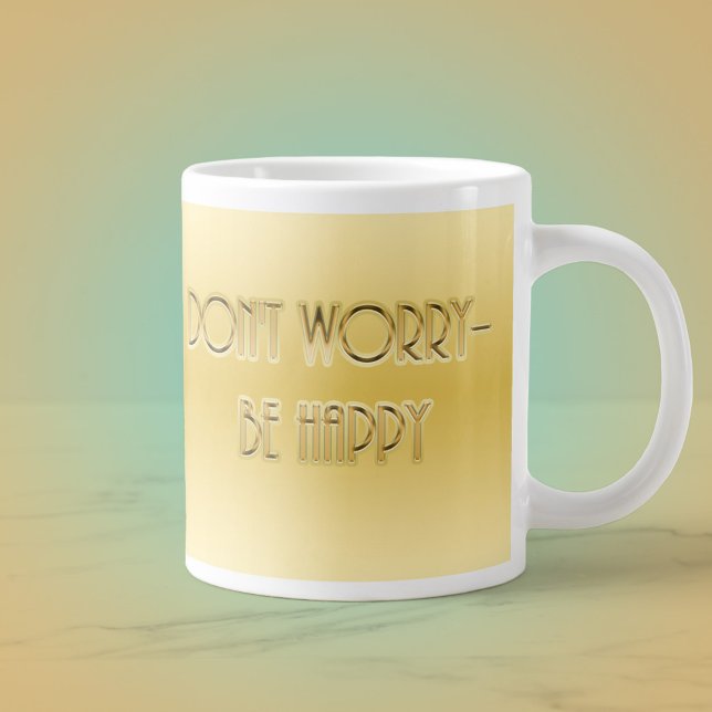 Don't Worry--Be Happy  Large Coffee Mug (Creator Uploaded)