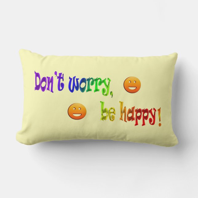 Don't Worry, be Happy! Lumbar Pillow (Front)