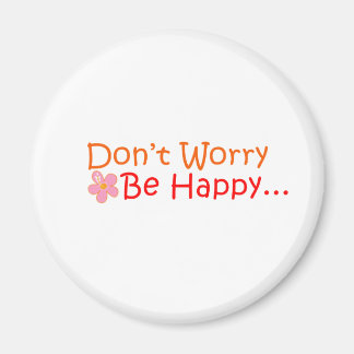 Don't Worry, Be Happy magnet