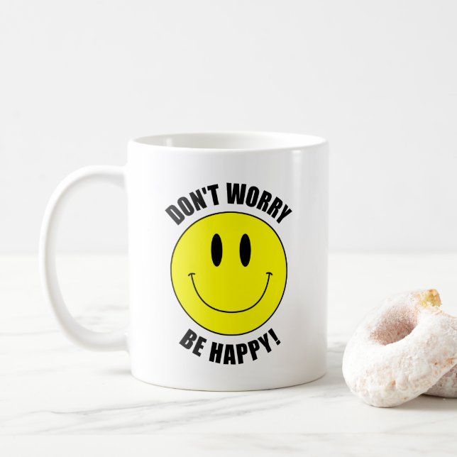 DON'T WORRY. BE HAPPY! Smilie Face Coffee Mug (With Donut)
