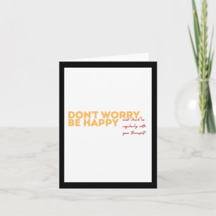 Don't Worry Be Happy.. Sticker  Card