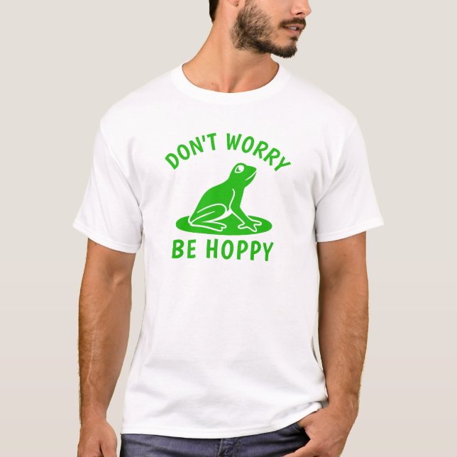Don't Worry Be Happy T-Shirt (Front)