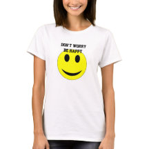 Don't Worry Be Happy Women's Basic T-Shirt