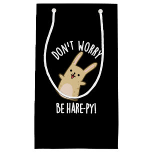 Don't Worry Be Hare-ppy Funny Rabbit Pun Dark BG Small Gift Bag