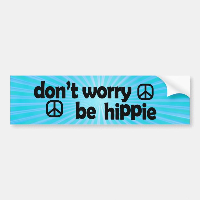 Don't Worry Be Hippie Bumper Sticker (Front)