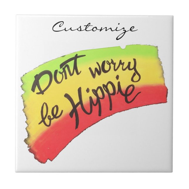 Don't Worry Be Hippie Thunder_Cove Ceramic Tile (Front)