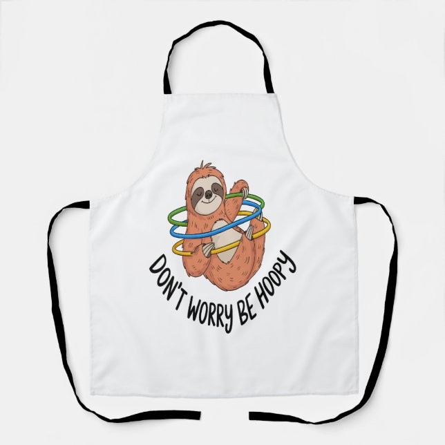 Don't Worry Be Hoopy Sloth Apron (Front)