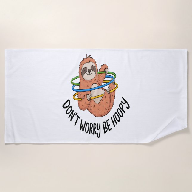 Don't Worry Be Hoopy Sloth Beach Towel (Front)