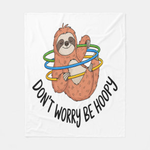 Don't Worry Be Hoopy Sloth Fleece Blanket