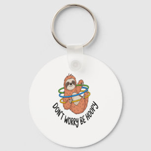Don't Worry Be Hoopy Sloth Key Ring