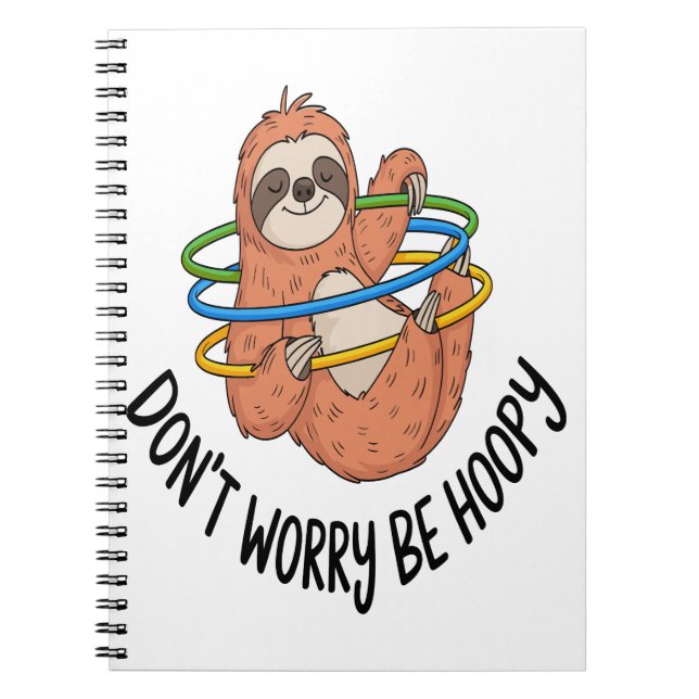 Don't Worry Be Hoopy Sloth Notebook (Front)