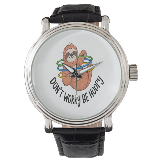 Don't Worry Be Hoopy Sloth Watch (Front)