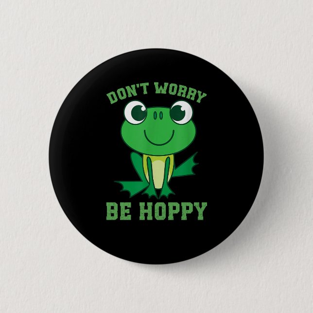 Don't Worry Be Hoppy 6 Cm Round Badge (Front)