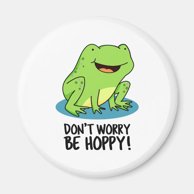 Don't Worry Be Hoppy Cute Happy Frog Pun Magnet (Front)