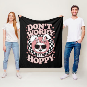 Don't Worry Be Hoppy Easter Bunny Rabbit Fleece Blanket