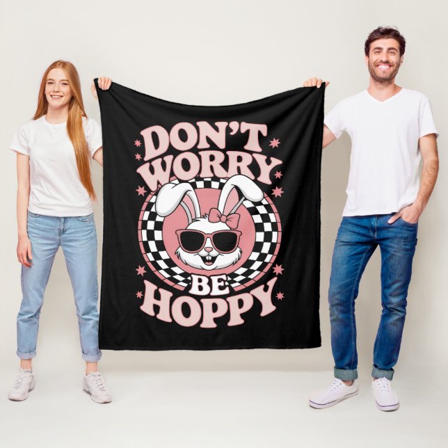 Don't Worry Be Hoppy Easter Bunny Rabbit Fleece Blanket (In Situ)
