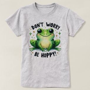 Don't Worry Be Hoppy Frog Graphic Quote T-Shirt 