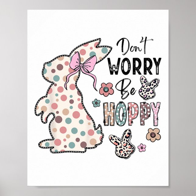Don't Worry Be Hoppy Happy Easter Rabbit Bunny Gir Poster (Front)