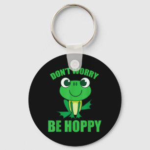 Dont Worry Be Hoppy Shirt _ Cute Crazy Frog Key Ring