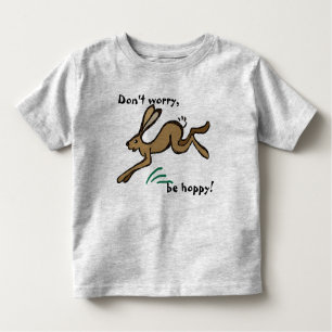 Don't worry, be hoppy! toddler T-Shirt