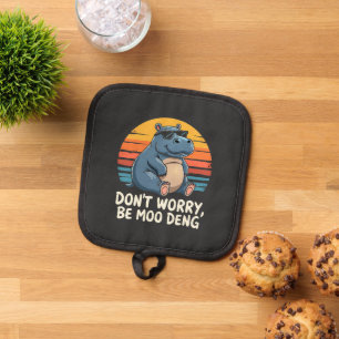 Don't Worry Be Moo Deng Baby Pygmy Hippo Retro Pot Holder