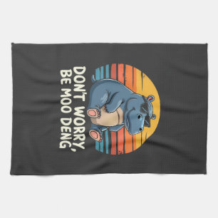 Don't Worry Be Moo Deng Baby Pygmy Hippo Retro Tea Towel
