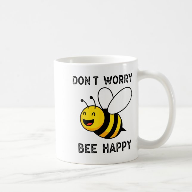 Don't Worry Bee Happy Cute Funny Sitive Quote  Coffee Mug (Right)