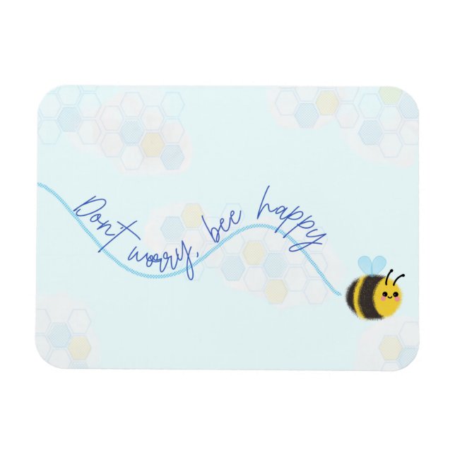 Don't worry bee happy magnet (Horizontal)