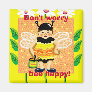 Don't worry, bee happy! magnet