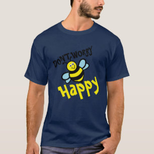 Don't Worry Bee Happy T-Shirt