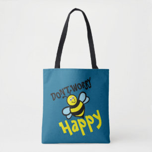 Don't Worry Bee Happy Tote Bag