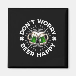 Don't Worry Beer Happy Saint Patricks Day Beer Dri Magnet