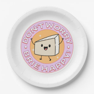 Don't Worry Brie Happy Cheese Paper Plate