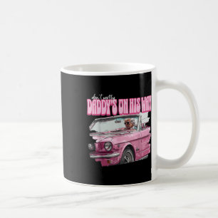Dont Worry Daddys On His Way Funny Donald Trump Pi Coffee Mug