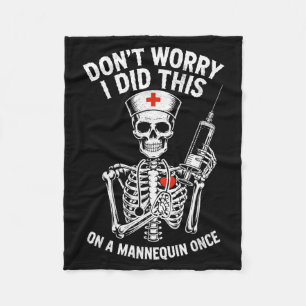 Dont Worry Did This On A Mannequin Nurse Skeleton Fleece Blanket