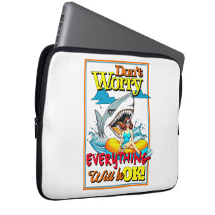 DON'T WORRY EVERYTHINK WILL BE OK! SHARK AND GIRL LAPTOP SLEEVE
