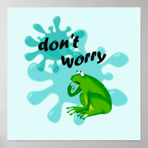 Don't Worry Frog Funny Kids Inspirational Poster