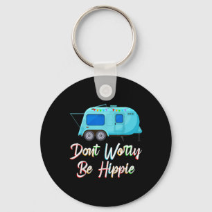 Dont Worry Funny Hippie Camping Crew Hiking Trip V Key Ring