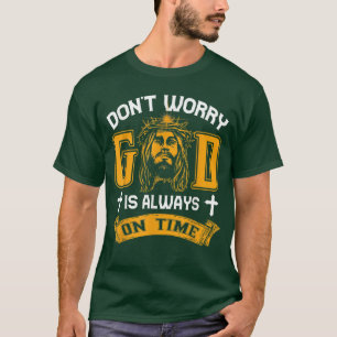 Dont Worry God Is Always On Time Womens Christian, T-Shirt
