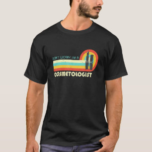 Don't Worry I Am A Makeup Artist   Retro T-Shirt