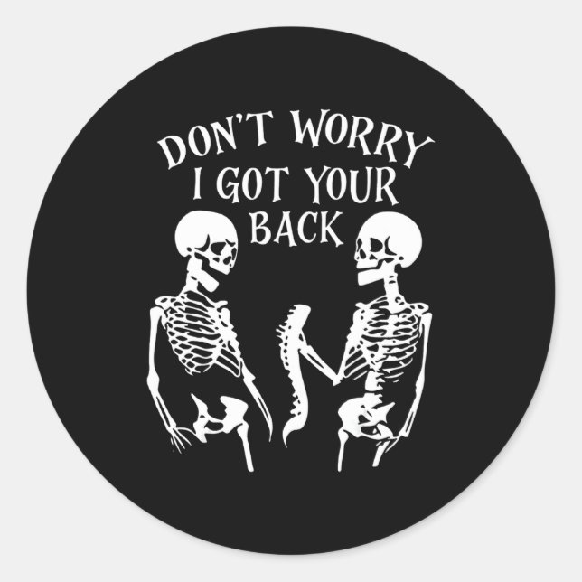 Dont Worry I Got Your Back _2  Classic Round Sticker (Front)