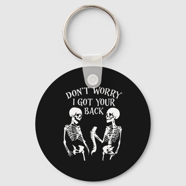 Dont Worry I Got Your Back _2  Key Ring (Front)