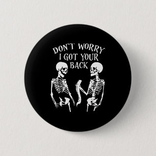 Dont Worry I Got Your Back  6 Cm Round Badge